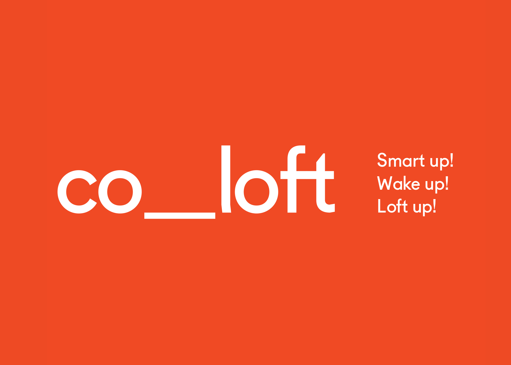Co_loft. Smart up! Wake up! Loft up!